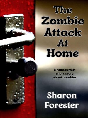 cover image of The Zombie Attack At Home